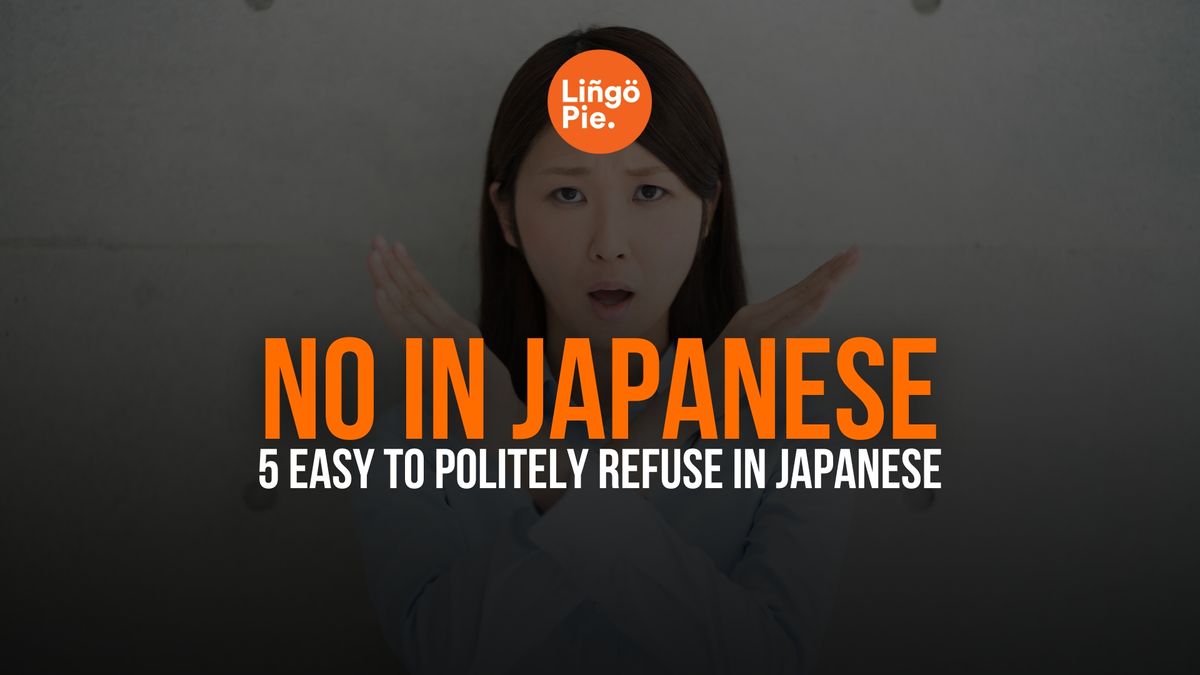 No In Japanese: 5 Easy To Politely Refuse In Japanese
