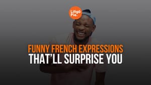 11+ Funny French Expressions That’ll Surprise You